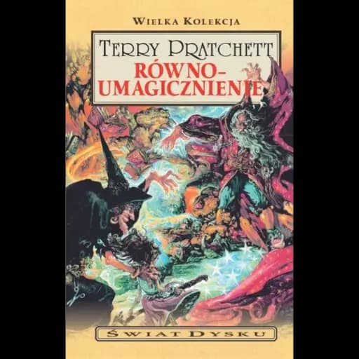 Równoumagicznienie / Equal rites, Wielka kolekcja t. 4 Discworld series