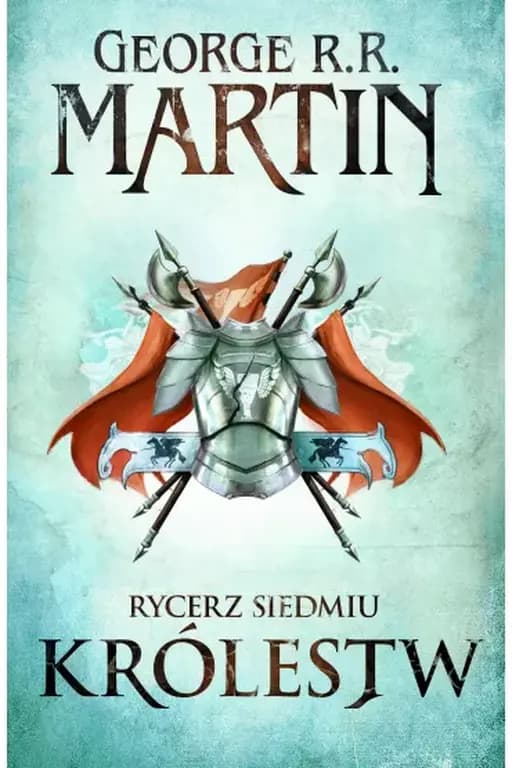 Rycerz Siedmiu Królestw / Hedge knight, Knight of the seven kingdoms, Mystery knight, Sworn sword, Mystery knight Sworn sword Hedge knight Song of ice and fire