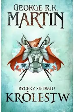 Rycerz Siedmiu Królestw / Hedge knight, Knight of the seven kingdoms, Mystery knight, Sworn sword, Mystery knight Sworn sword Hedge knight Song of ice and fire