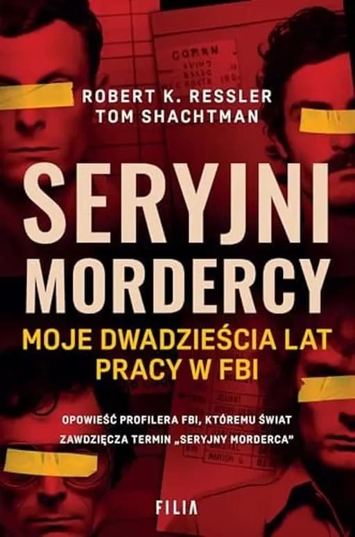 Seryjni mordercy moje dwadzieścia lat pracy w FBI