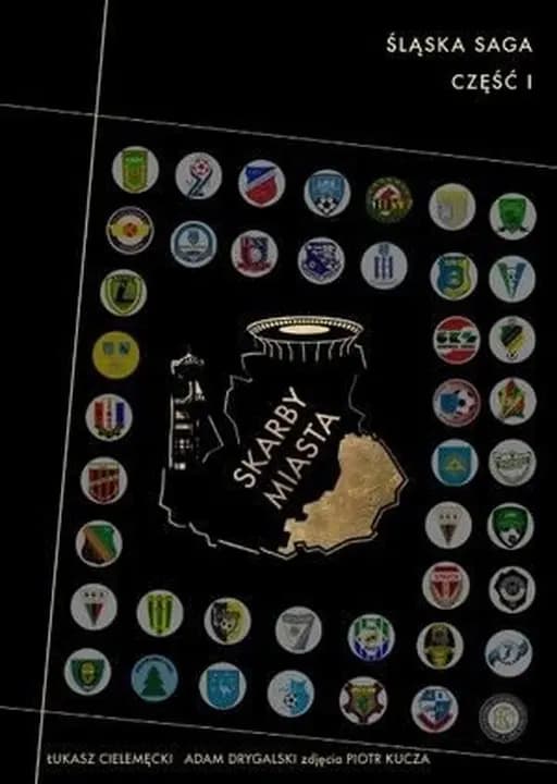 Skarby Miasta Śląska Saga Część 1 (Katowice, Mysłowice, Pszczyna, Tychy)
