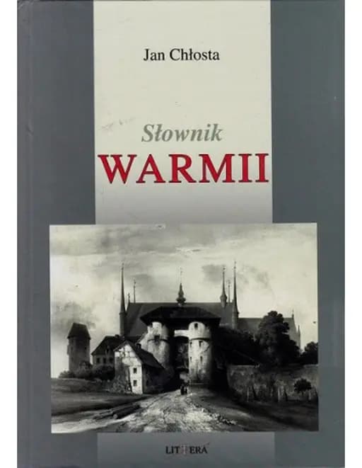 Słownik Warmii : (historyczno-geograficzny) /