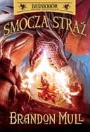 Smocza straż [1]  / Dragonwatch, Baśniobór : nowe przygody Baśniobór : nowe przygody / Brandon Mull 1