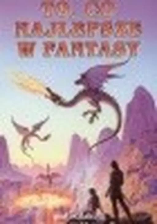 To, co najlepsze w fantasy / Year's best fantasy. Vol. 1,