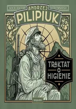 Traktat o higienie : dzieje doktora Skórzewskiego / Dzieje doktora Skórzewskiego
