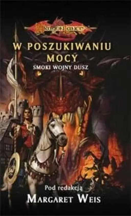 W poszukiwaniu mocy : smoki Wojny Dusz / Smoki wojny dusz Search for power : dragons from the War of Souls, Dragonlance Saga