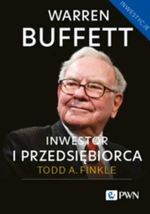 Warren Buffett : inwestor i przedsiębiorca / Warren Buffett : investor and entrepreneur,