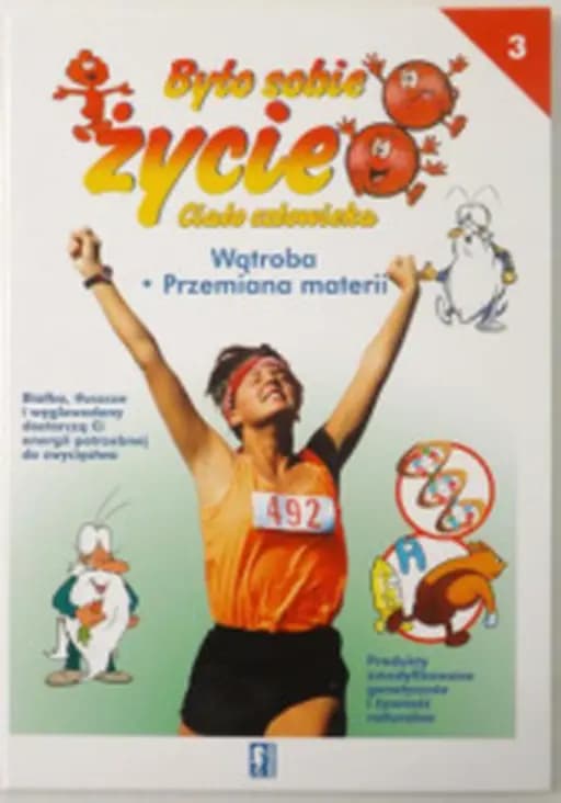 Wątroba ; Przemiana materii / Foie, Métabolisme, Przemiana materii Było sobie życie ; 3