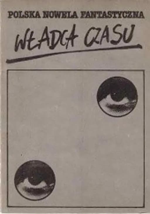 Władca czasu. Polska nowela fantastyczna ; t. 2