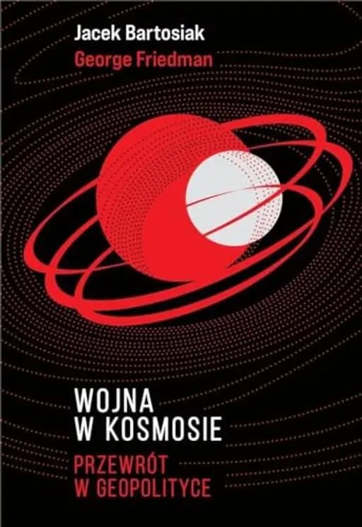 Wojna w kosmosie : przewrót w geopolityce / Przewrót w geopolityce