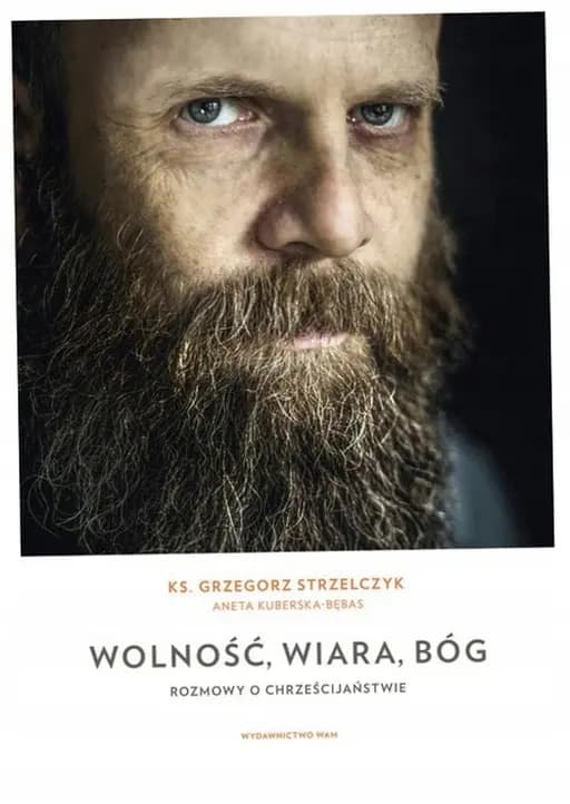 Wolność, wiara, Bóg : rozmowy o chrześcijaństwie / Rozmowy o chrześcijaństwie