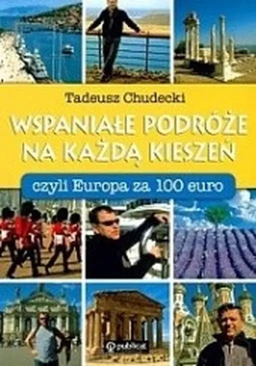 Wspaniałe podróże na każdą kieszeń czyli Europa za 100 euro / Europa za 100 euro