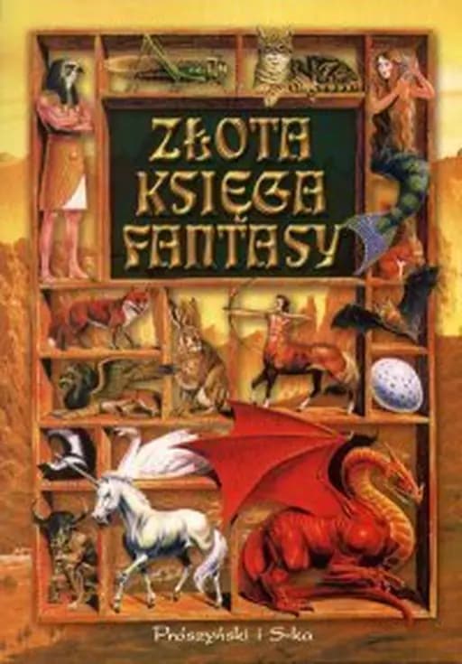 Złota księga fantasy : antologia opowiadań fantasy / Fantasy hall of fame Fantastyka (Prószyński i S-ka)