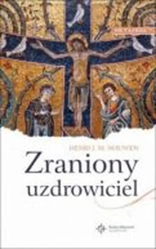 Zraniony uzdrowiciel : kapłan we współczesnym świecie / Wounded healer : ministry in contemporary society,