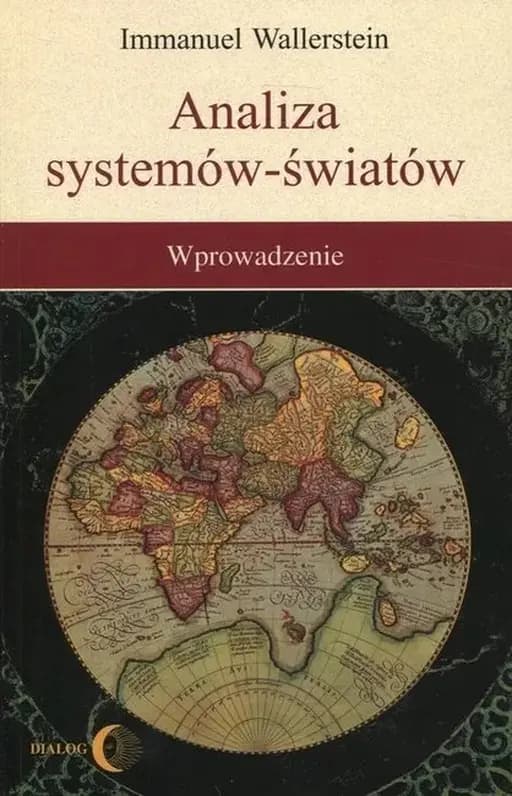 Analiza systemów-światów : wprowadzenie / World-systems analysis : an introduction,