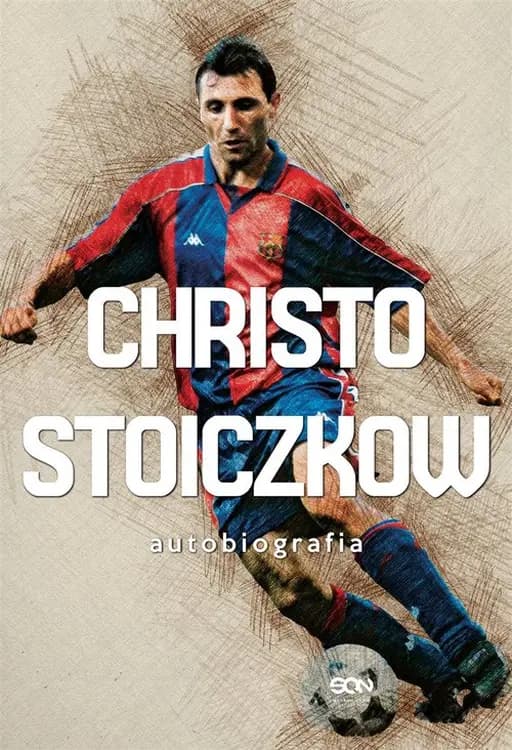 Autobiografia / Christo Stoiczkow : autobiografia Hristo Stoičkov : istoriâta,