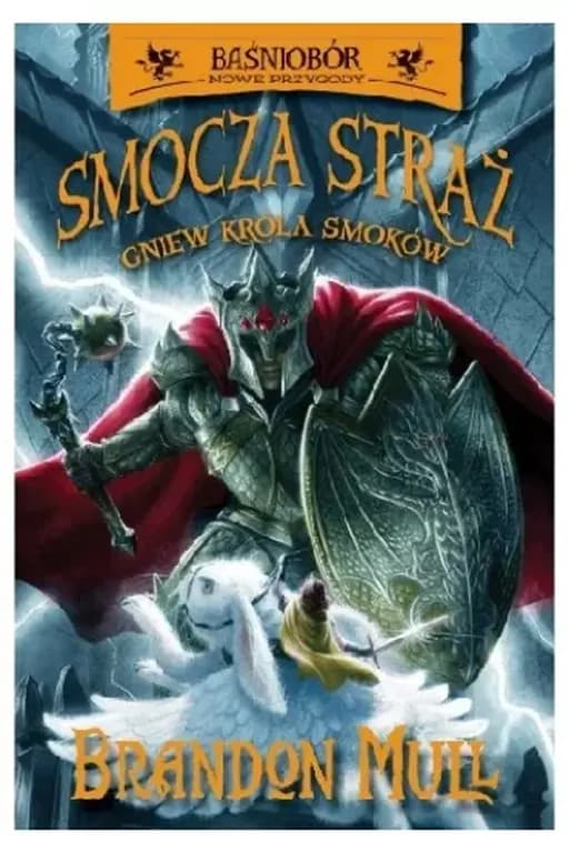 Baśniobór Nowe Przygody. Smocza Straż. Gniew Króla Smoków