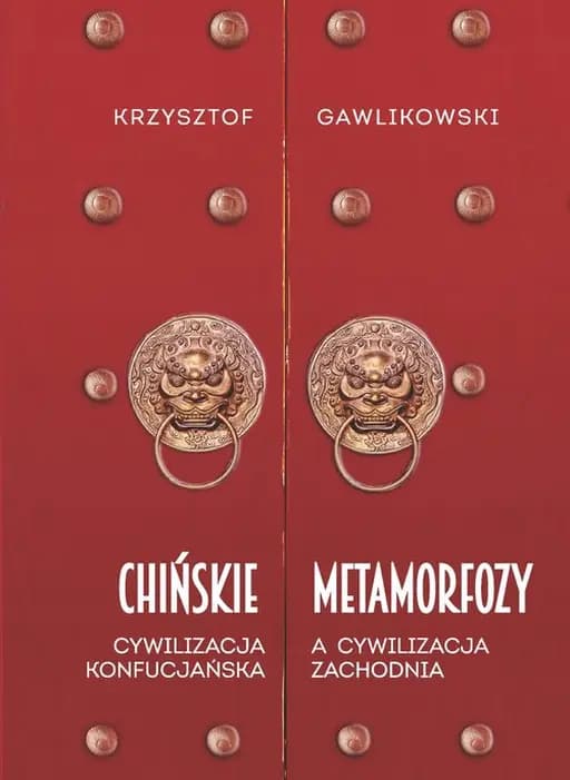 Chińskie metamorfozy : cywilizacja konfucjańska a cywilizacja zachodnia / Cywilizacja konfucjańska a cywilizacja zachodnia