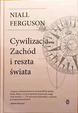 Cywilizacja : Zachód i reszta świata / Civilization : the West and the rest,