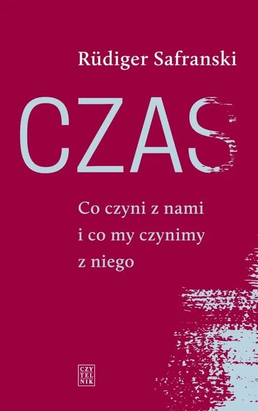 Czas : co czyni z nami i co czynimy z niego / Zeit : was sie mit uns macht und was wir aus ihr machen,