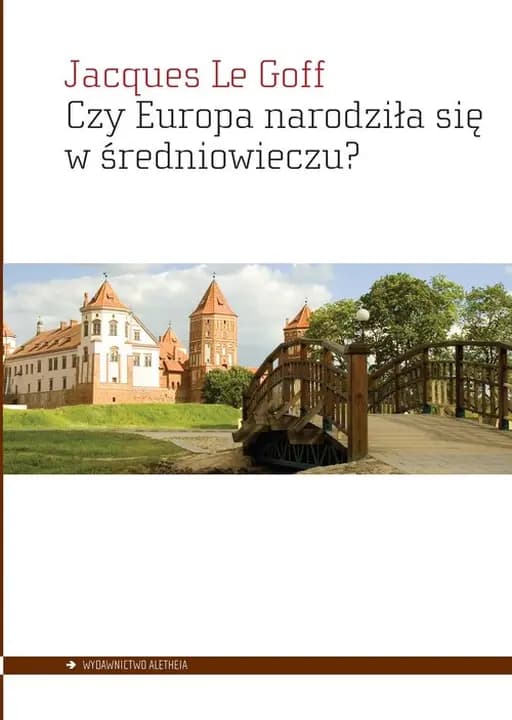 Czy Europa narodziła się w średniowieczu? / Europe est-elle née au Moyen âge? : essai,