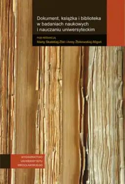 Dokument, książka i biblioteka w badaniach naukowych i nauczaniu uniwersyteckim / Acta Universitatis Wratislaviensis nr 3020