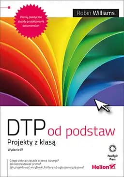 DTP od podstaw / Non-designer's design book, (4th edition) Projekty z Klasą