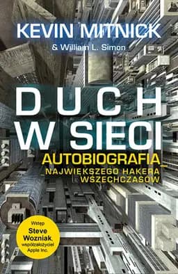 Duch w sieci : przygody najbardziej poszukiwanego hakera na świecie / Ghost in the wires : my adventures as the world's most wanted hacker,