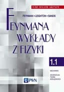 Feynman lectures on physics (pol.) Feynmana wykłady z fizyki. 1.1, Mechanika, szczególna teoria względności / Feynman lectures on physics. Vol. 1,