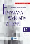 Feynman lectures on physics (pol.) Feynmana wykłady z fizyki. 1.2, Optyka, termodynamika, fale / Feynman lectures on physics. Vol. 1, Optyka, termodynamika, fale Wykłady z fizyki