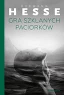 Glasperlenspiel (pol.) Gra szklanych paciorków : próba opisu życia magistra ludi Józefa Knechta wraz z jego spuścizną pisarską / Glasperlenspiel,