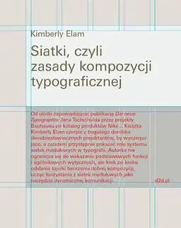 Grid systems (pol.) Siatki, czyli Zasady kompozycji typograficznej / Zasady kompozycji typograficznej Grid systems : principles of organizing type,