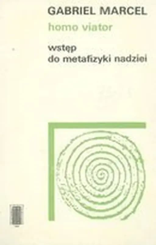 Homo viator : wstęp do metafizyki nadziei /
