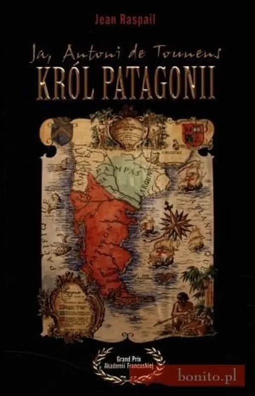 Ja, Antoni de Tounens, król Patagonii