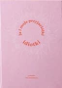 Ja i moje przyjaciółki idiotki