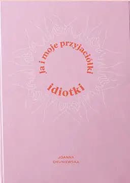 Ja i moje przyjaciółki idiotki