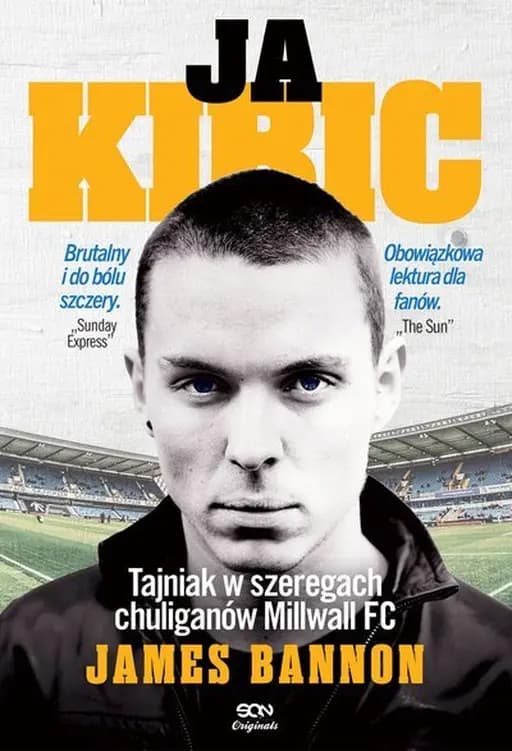 Ja kibic : tajniak w szeregach chuliganów Millwall FC / Tajniak w szeregach chuliganów Millwall FC Running with the Firm : my double life as an undercover hooligan,