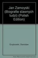 Jan Zamoyski / Biografie Sławnych Ludzi