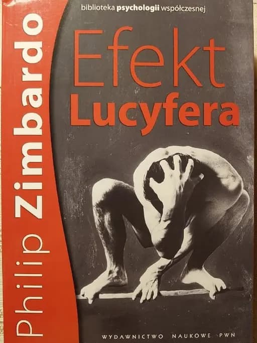 Lucifer effect (pol.) Efekt Lucyfera : dlaczego dobrzy ludzie czynią zło? / Lucifer effect : how good people turn evil Biblioteka Psychologii Współczesnej