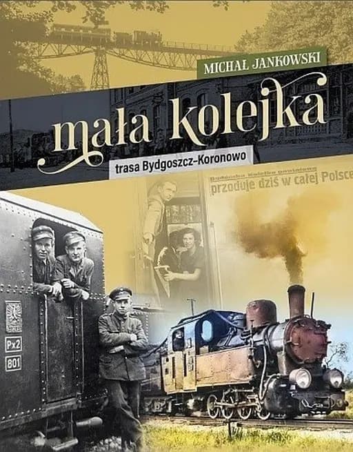 Mała kolejka trasa Bydgoszcz-Koronowo