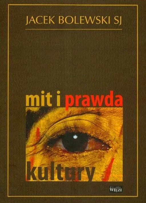 Mit i prawda kultury : z inspiracji René Girarda / Biblioteka "Więzi" t. 210