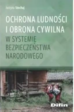 Ochrona ludności i obrona cywilna w systemie bezpieczeństwa narodowego /