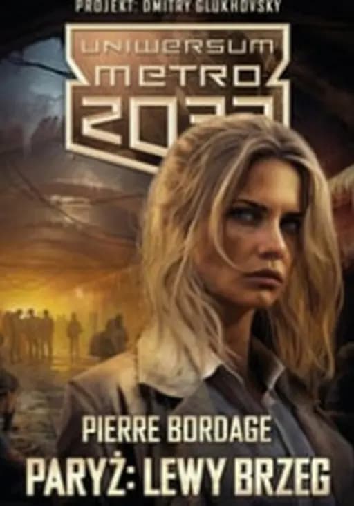 Paryż : lewy brzeg / Rive gauche, Lewy brzeg Uniwersum Metro 2033. Paryż Uniwersum Metro 2033