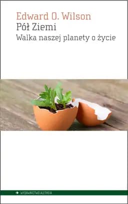 Pół Ziemi : walka naszej planety o życie / Half-Earth : our planet fight for life,