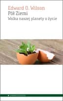 Pół Ziemi : walka naszej planety o życie / Half-Earth : our planet fight for life,