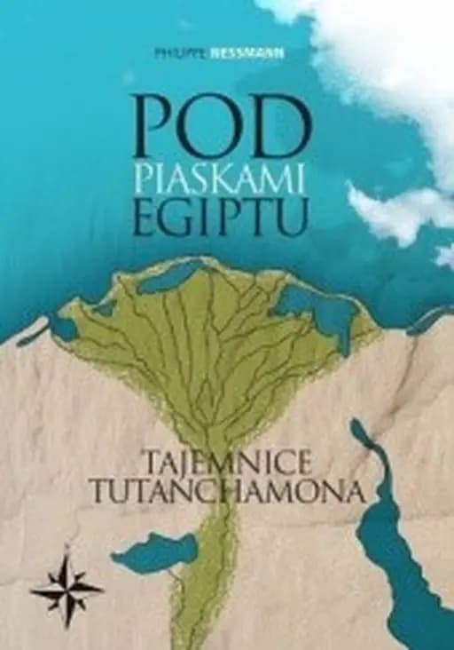 Pod piaskami Egiptu : tajemnice Tutanchamona / Sous le sable d'Égypte : le mystère de Toutankhamon, Tajemnice Tutanchamona Świat Wielkich Odkryć