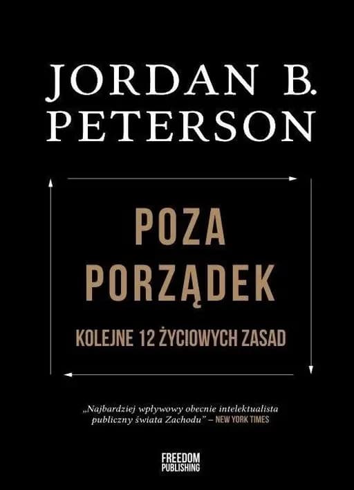 Poza porządek : kolejne 12 życiowych zasad / Beyond order : 12 more rules for life, Kolejne 12 życiowych zasad