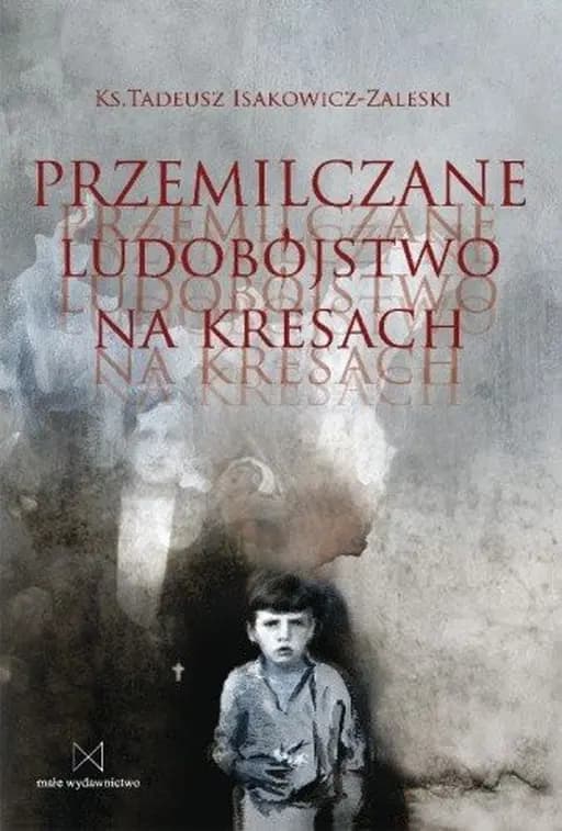 Przemilczane ludobójstwo na kresach