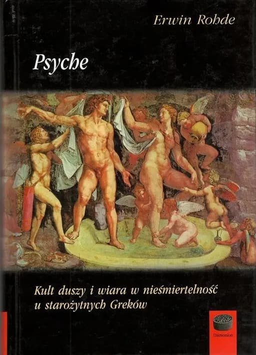 Psyche (pol. ; Psyche : kult duszy i wiara w nieśmiertelność u starożytnych Greków / Psyche : Seelenkult und Unsterblichkeitsglaube der Griechen Daimonion (seria) Fundamenta t. 57