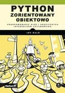Python zorientowany obiektowo : programowanie gier i graficznych interfejsów użytkownika / Object-oriented Python : master OOP by building games and GUIs, Programowanie gier i graficznych interfejsów użytkownika